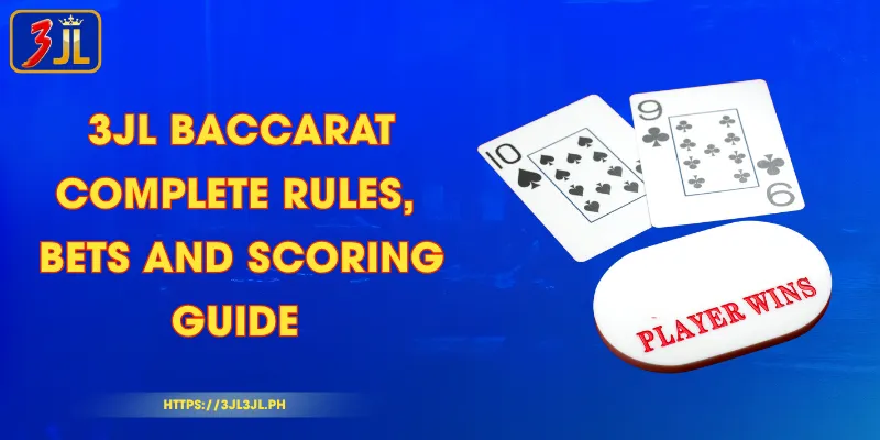 3JL Baccarat – Complete Rules, Bets and Scoring Guide